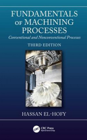 Kniha Fundamentals of Machining Processes El-Hofy