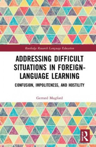 Kniha Addressing Difficult Situations in Foreign-Language Learning MUGFORD