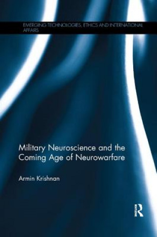 Könyv Military Neuroscience and the Coming Age of Neurowarfare Armin Krishnan