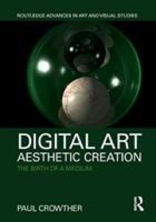 Книга Digital Art, Aesthetic Creation Paul Crowther