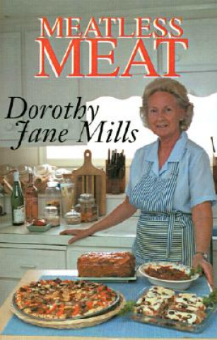 Könyv Meatless Meat Dorothy Jane Mills