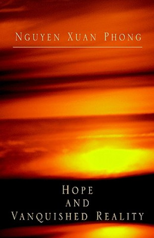 Knjiga Hope and Vanquished Reality Nguyen Xuan Phong