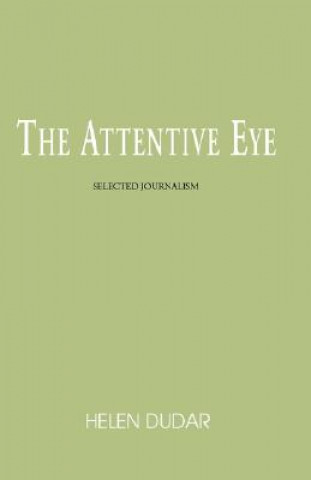 Knjiga Attentive Eye Helen Dudar