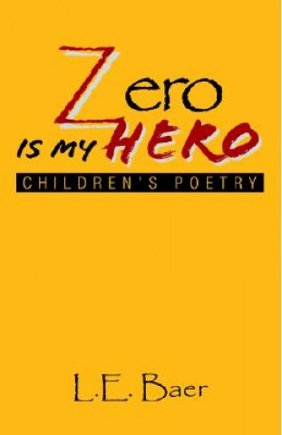 Книга Zero Is My Hero L E Baer