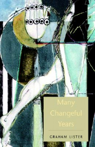 Book Many Changeful Years Graham Lister