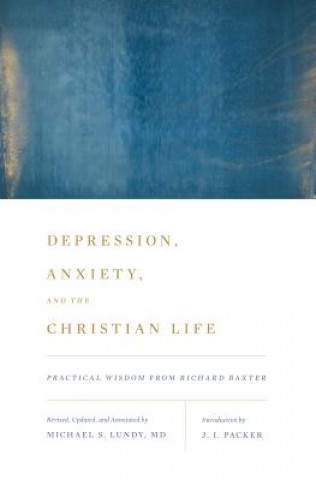 Książka Depression, Anxiety, and the Christian Life J. I. Packer