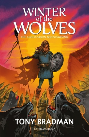 Könyv Winter of the Wolves: The Anglo-Saxon Age is Dawning Tony Bradman