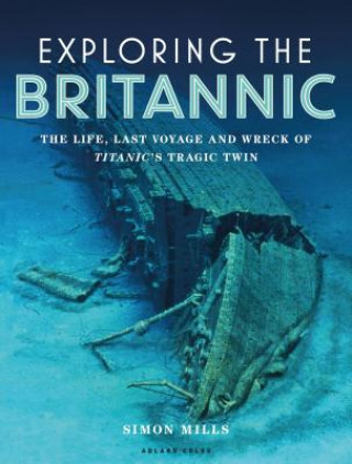 Könyv Exploring the Britannic Simon Mills