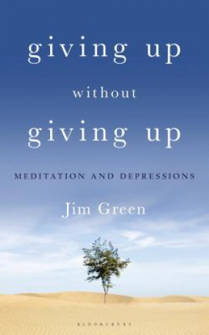 Книга Giving Up Without Giving Up Jim Green