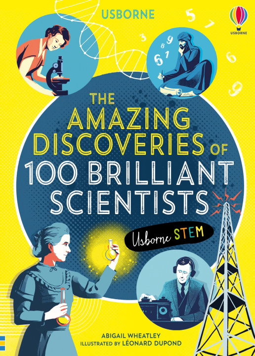 Kniha Amazing Discoveries of 100 Brilliant Scientists Abigail Wheatley