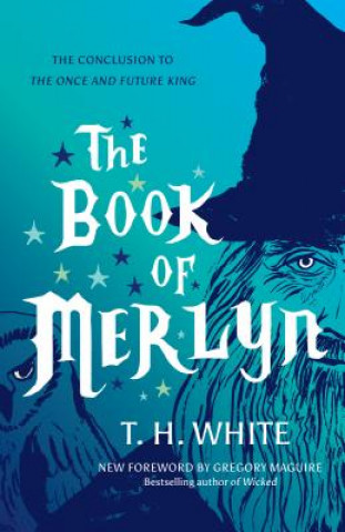 Kniha The Book of Merlyn T. H. White