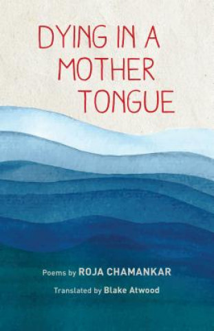 Livre Dying in a Mother Tongue Roja Chamankar