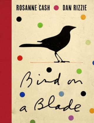 Libro Bird on a Blade Rosanne Cash