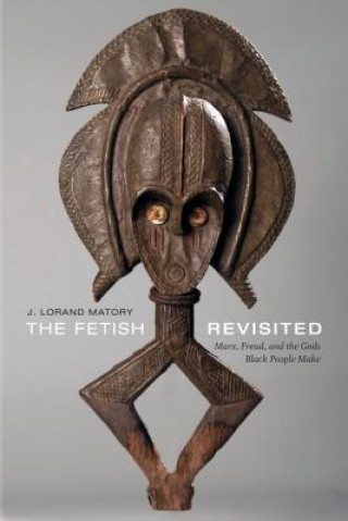 Buch Fetish Revisited J. Lorand Matory