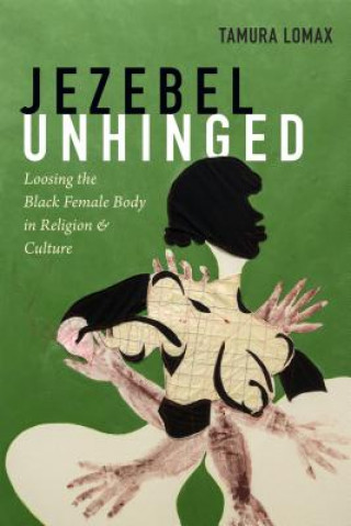 Knjiga Jezebel Unhinged Tamura Lomax