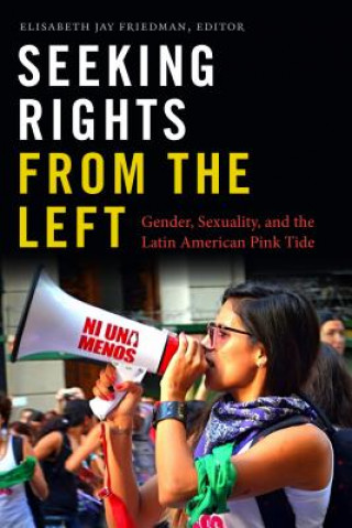 Kniha Seeking Rights from the Left Elisabeth Jay Friedman