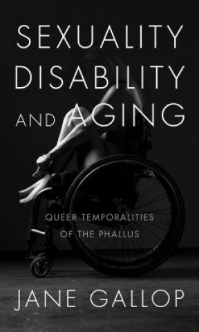 Boek Sexuality, Disability, and Aging Jane Gallop