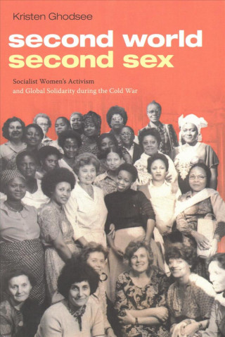 Könyv Second World, Second Sex Kristen Ghodsee