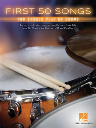 Książka First 50 Songs You Should Play on Drums Hal Leonard Publishing Corporation