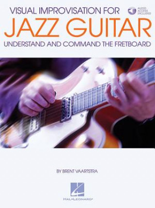 Kniha Visual Improvisation for Jazz Guitar Brent Vaartstra