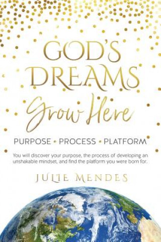 Knjiga God's Dreams Grow Here Julie Mendes