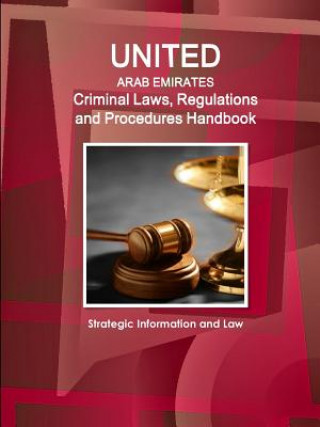 Kniha United Arab Emirates Criminal Laws, Regulations and Procedures Handbook - Strategic Information and Law INC. IBP