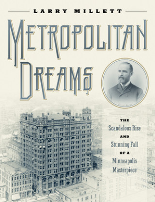 Knjiga Metropolitan Dreams Larry Millett