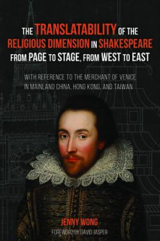 Buch Translatability of the Religious Dimension in Shakespeare from Page to Stage, from West to East JENNY WONG