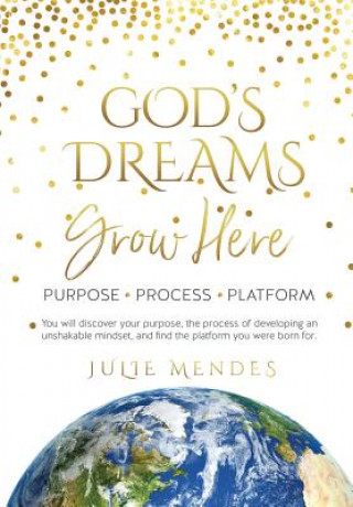 Knjiga God's Dreams Grow Here Julie Mendes