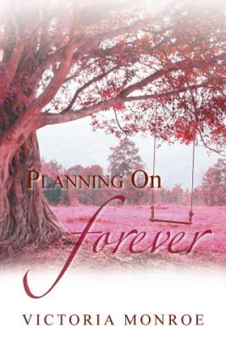 Könyv Planning on Forever Victoria Monroe