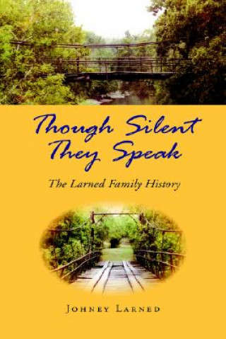 Buch Though Silent They Speak Johney Larned