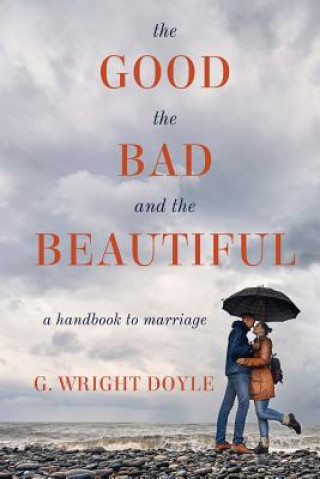 Kniha Good, the Bad, and the Beautiful G. WRIGHT DOYLE