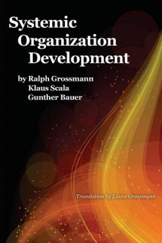 Kniha Systemic Organization Development Ralph Grossmann