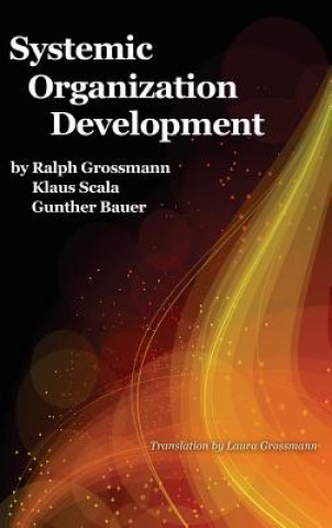 Kniha Systemic Organization Development Ralph Grossmann