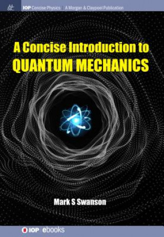 Book Concise Introduction to Quantum Mechanics Mark S. Swanson