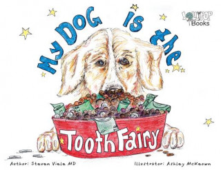 Kniha My Dog Is The Tooth Fairy STEVEN VIELE