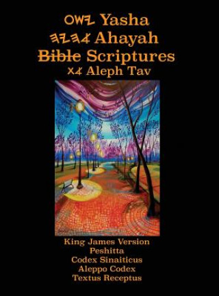 Carte Yasha Ahayah Bible Scriptures Aleph Tav (YASAT) Large Print Study Bible (2nd Edition 2019) TIMOTHY NE SORSDAHL