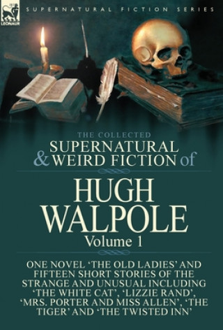 Könyv Collected Supernatural and Weird Fiction of Hugh Walpole-Volume 1 HUGH WALPOLE