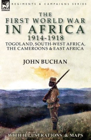 Carte First World War in Africa 1914-1918 John Buchan