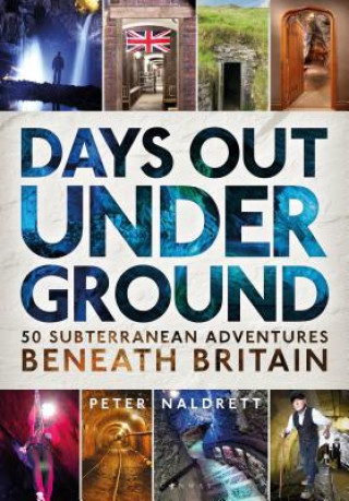 Könyv Days Out Underground NALDRETT PETER