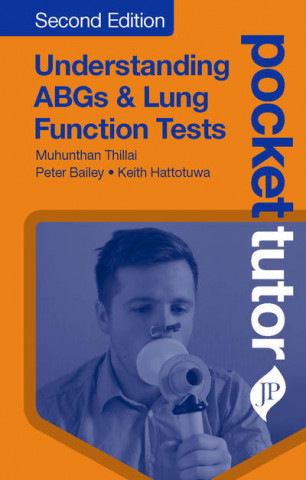 Книга Pocket Tutor Understanding ABGs & Lung Function Tests Muhunthan Thillai