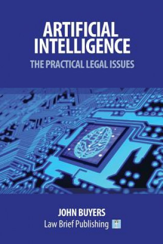 Carte Artificial Intelligence - The Practical Legal Issues John Buyers