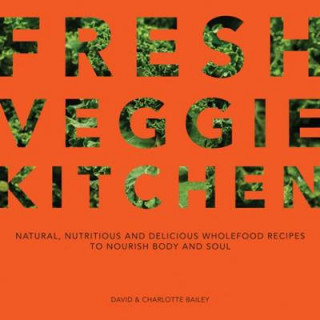 Knjiga Fresh Veggie Kitchen David Bailey