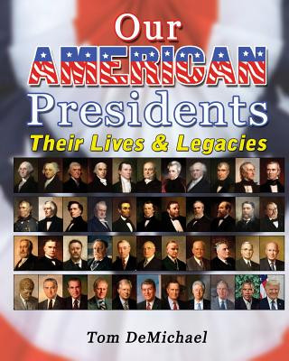 Könyv Our American Presidents TOM DEMICHAEL