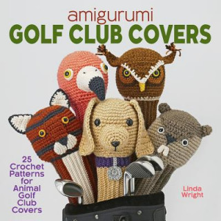 Knjiga Amigurumi Golf Club Covers LINDA WRIGHT