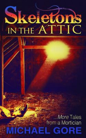 Kniha Skeletons In The Attic MICHAEL GORE