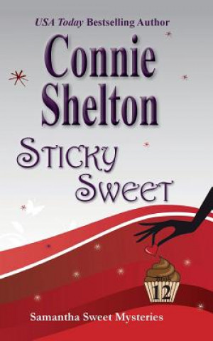 Könyv Sticky Sweet CONNIE SHELTON