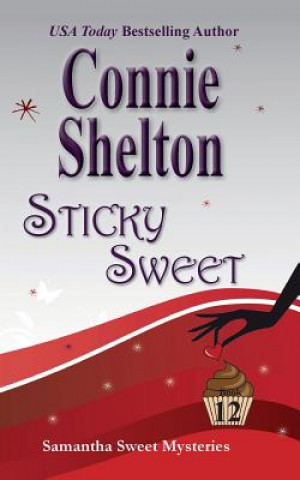 Kniha Sticky Sweet CONNIE SHELTON