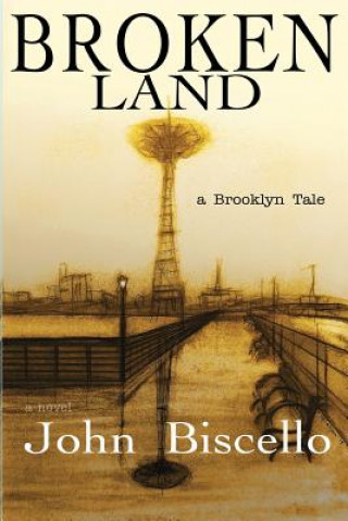 Książka Broken Land, a Brooklyn Tale JOHN BISCELLO