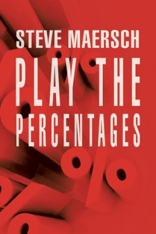 Kniha Play the Percentages Steve Maersch